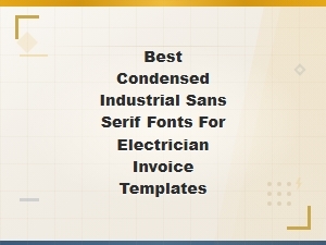 Best Condensed Industrial Sans Serif Fonts for Electrician Invoice Templates