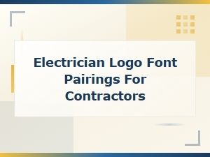 Best Electrician Logo Font Pairings for Contractors