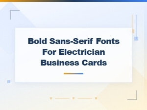 Best Bold Sans-Serif Fonts for Electrician Business Cards