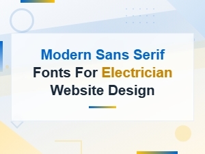 Modern Sans Serif Fonts for Professional Electrician Website Design